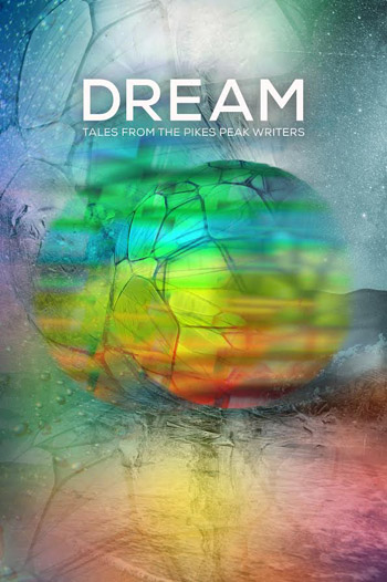 Pikes Peak Writers 2022 Anthology Dream